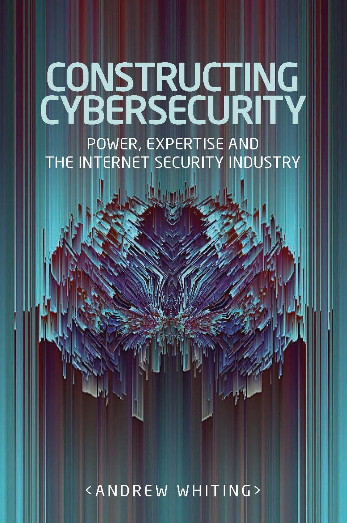 Cover image for Constructing cybersecurity ISBN 9781526123329